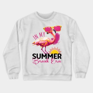 In My Summer Break Era Last Day Of School Teacher Crewneck Sweatshirt